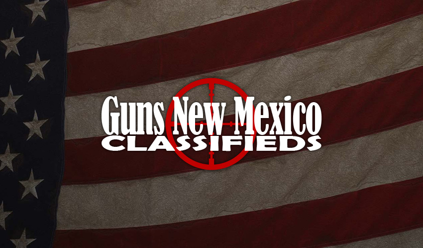 Guns New Mexico FREE Classifieds Buy Sell Trade Firearms in NM